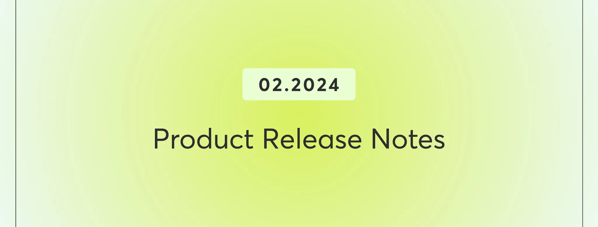 Graphic that says product release notes for February 2024