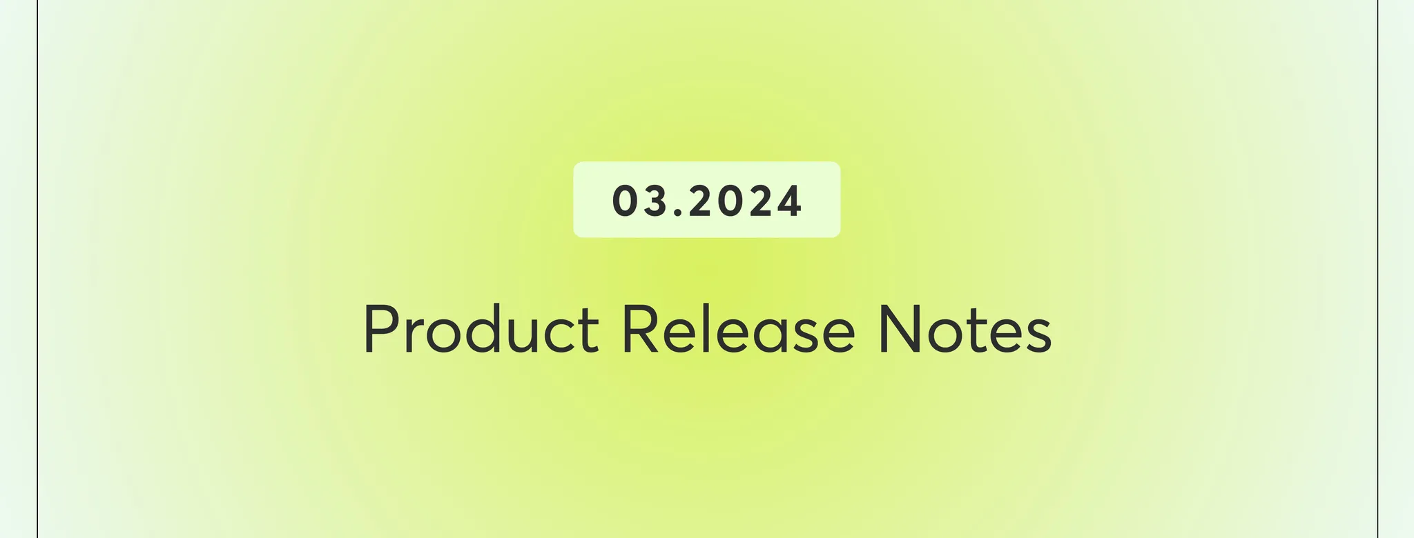 Graphic that says product release notes for March 2024